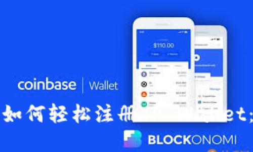 标题  
安卓用户如何轻松注册TP Wallet：全面指南