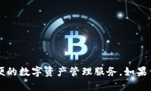TPWallet 的公司总部位于新加坡。TPWallet 是一个区块链钱包，致力于提供安全和方便的数字资产管理服务。如果你需要了解更多关于 TPWallet 的信息或其功能，可以访问他们的官方网站或相关资料。